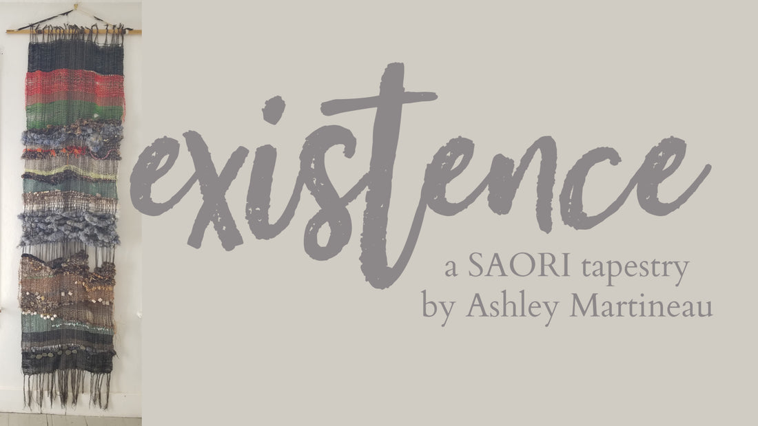 EXISTENCE - a SAORI tapestry